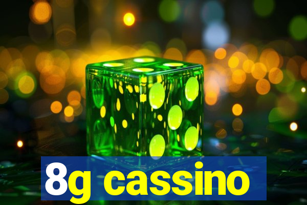 8g cassino